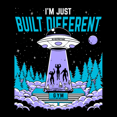 I'm Just Built Different