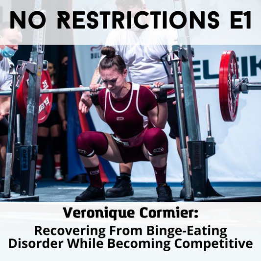 No Restrictions Podcast E1: Recovering From Binge-Eating Disorder While Becoming Compeititve
